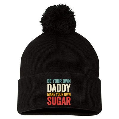 Be Your Own Daddy Make Your Own Sugar Pom Pom 12in Knit Beanie