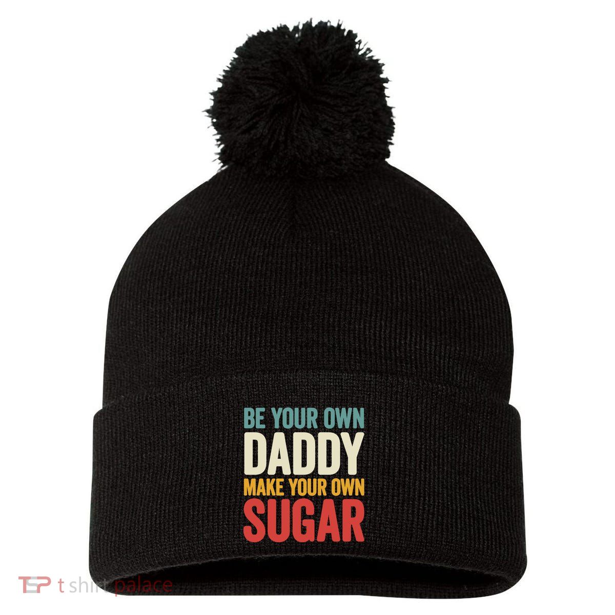 Be Your Own Daddy Make Your Own Sugar Pom Pom 12in Knit Beanie