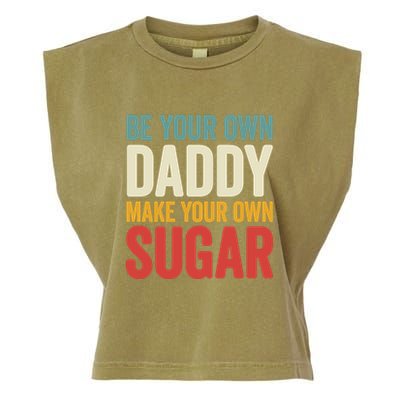 Be Your Own Daddy Make Your Own Sugar Garment-Dyed Women's Muscle Tee