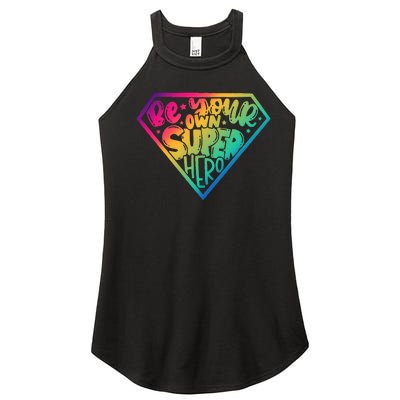 Be Your Own Super Hero Motivational Women’s Perfect Tri Rocker Tank