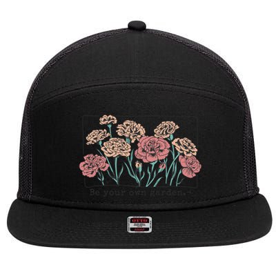 Be Your Own Garden Floral Quote 7 Panel Mesh Trucker Snapback Hat