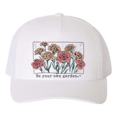 Be Your Own Garden Floral Quote Yupoong Adult 5-Panel Trucker Hat