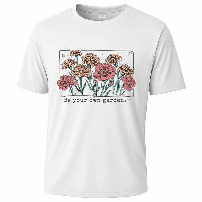 Be Your Own Garden Floral Quote Cooling Performance Crew T-Shirt