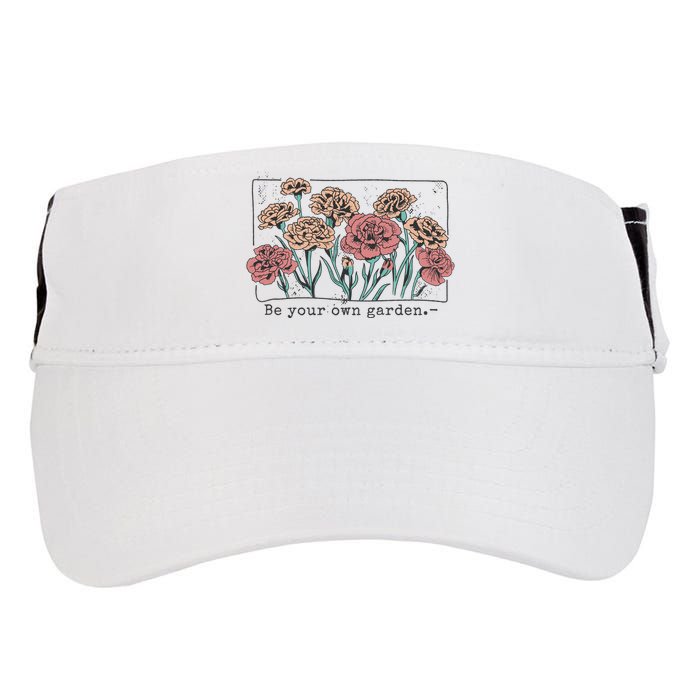 Be Your Own Garden Floral Quote Adult Drive Performance Visor