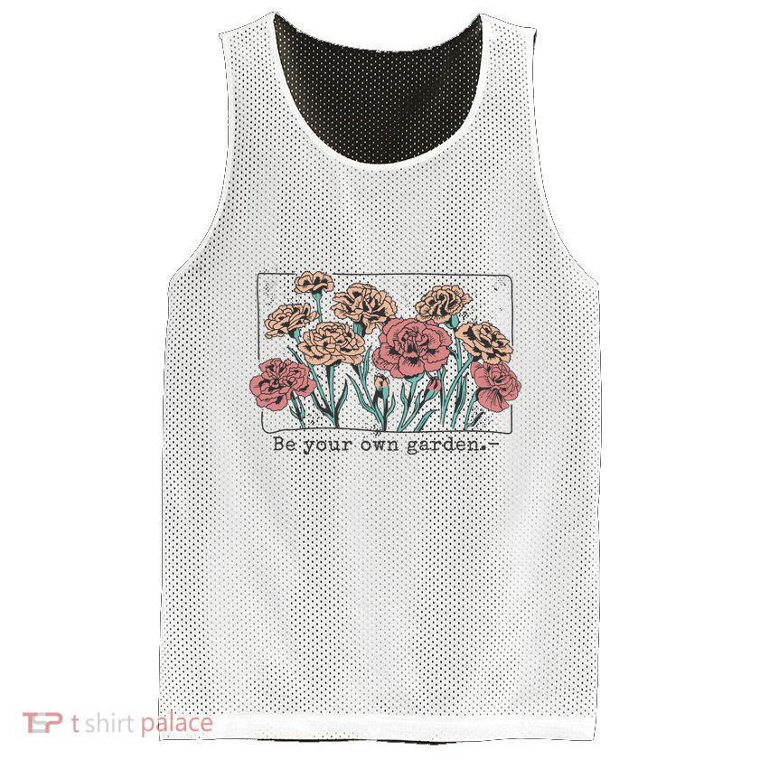 Be Your Own Garden Floral Quote Mesh Reversible Basketball Jersey Tank