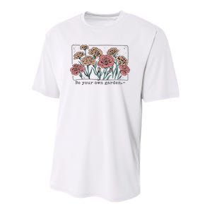 Be Your Own Garden Floral Quote Youth Performance Sprint T-Shirt