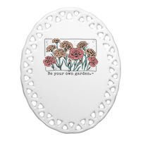 Be Your Own Garden Floral Quote Ceramic Oval Ornament