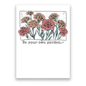 Be Your Own Garden Floral Quote Poster