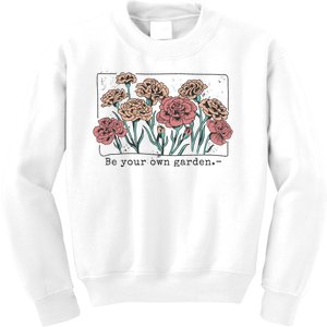 Be Your Own Garden Floral Quote Kids Sweatshirt