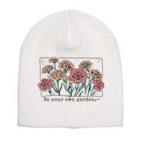 Be Your Own Garden Floral Quote Short Acrylic Beanie