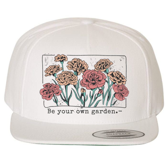 Be Your Own Garden Floral Quote Wool Snapback Cap