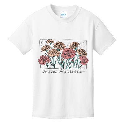 Be Your Own Garden Floral Quote Kids T-Shirt
