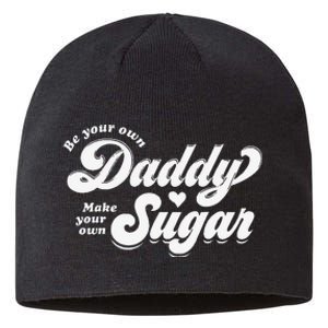 Be Your Own Daddy Make Your Own Sugar Sustainable Beanie