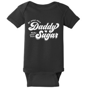 Be Your Own Daddy Make Your Own Sugar Baby Bodysuit