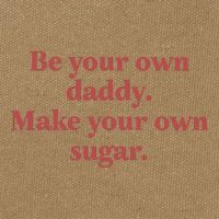 Be Your Own Daddy Make Your Own Sugar Cotton Canvas Backpack
