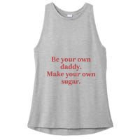 Be Your Own Daddy Make Your Own Sugar Ladies PosiCharge Tri-Blend Wicking Tank