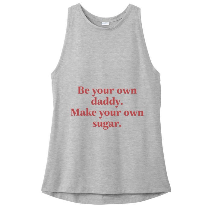 Be Your Own Daddy Make Your Own Sugar Ladies PosiCharge Tri-Blend Wicking Tank