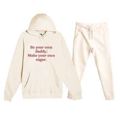 Be Your Own Daddy Make Your Own Sugar Premium Hooded Sweatsuit Set