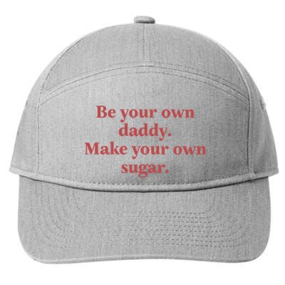 Be Your Own Daddy Make Your Own Sugar 7-Panel Snapback Hat
