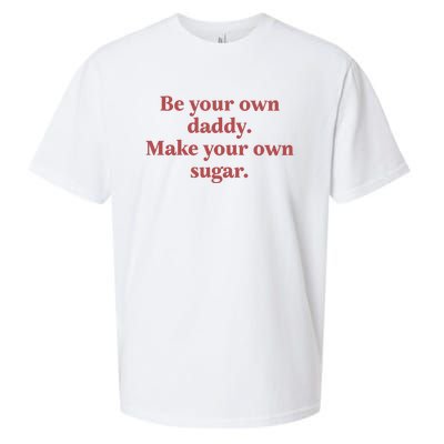 Be Your Own Daddy Make Your Own Sugar Sueded Cloud Jersey T-Shirt