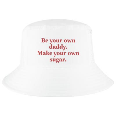 Be Your Own Daddy Make Your Own Sugar Cool Comfort Performance Bucket Hat