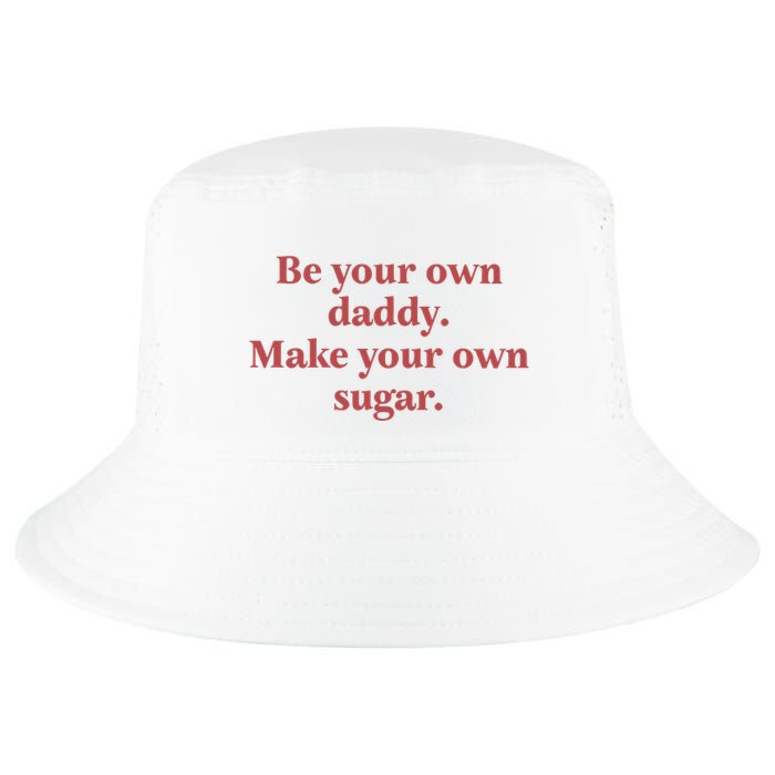 Be Your Own Daddy Make Your Own Sugar Cool Comfort Performance Bucket Hat