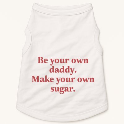 Be Your Own Daddy Make Your Own Sugar Doggie Tank