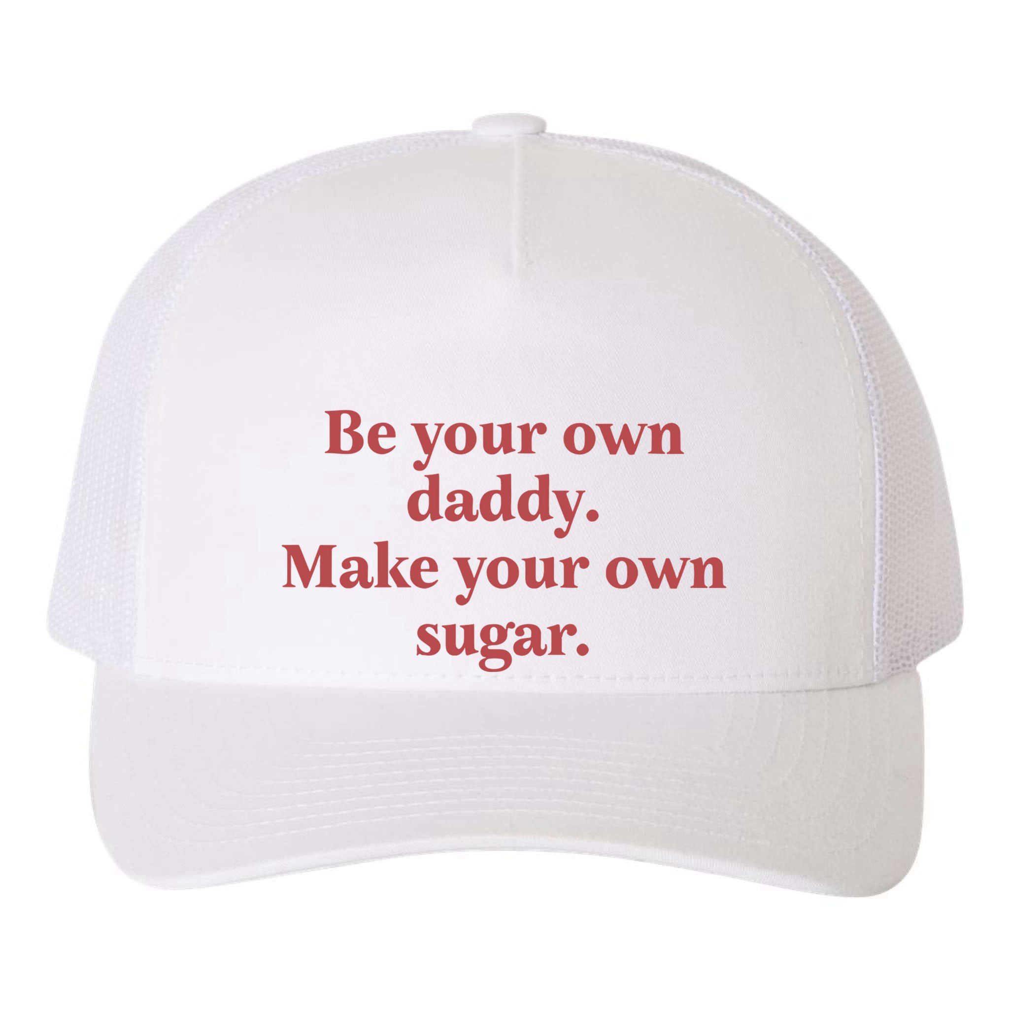 Be Your Own Daddy Make Your Own Sugar Yupoong Adult 5-Panel Trucker Hat