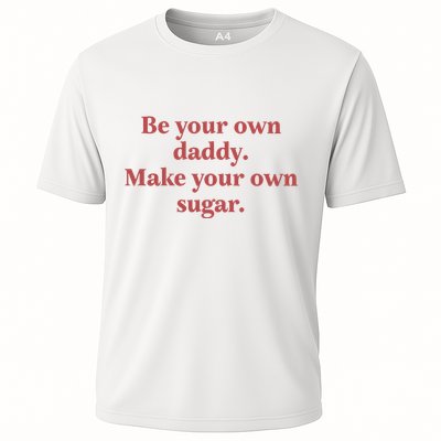 Be Your Own Daddy Make Your Own Sugar Performance Shirt
