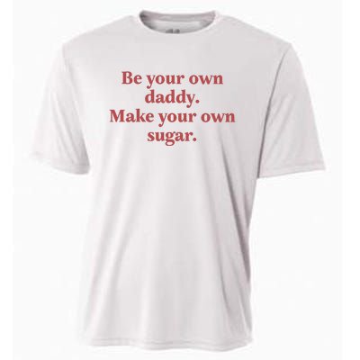 Be Your Own Daddy Make Your Own Sugar Cooling Performance Crew T-Shirt