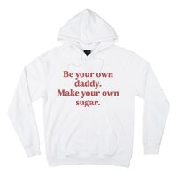 Be Your Own Daddy Make Your Own Sugar Hoodie