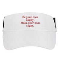 Be Your Own Daddy Make Your Own Sugar Adult Drive Performance Visor
