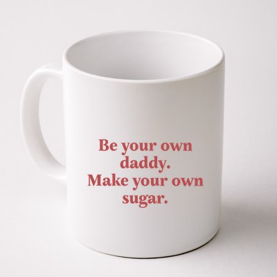 Be Your Own Daddy Make Your Own Sugar Mug