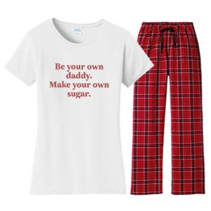 Be Your Own Daddy Make Your Own Sugar Women's Flannel Pajama Set