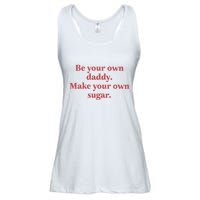 Be Your Own Daddy Make Your Own Sugar Ladies Essential Flowy Tank