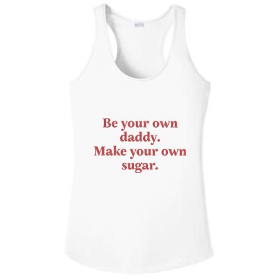 Be Your Own Daddy Make Your Own Sugar Ladies PosiCharge Competitor Racerback Tank