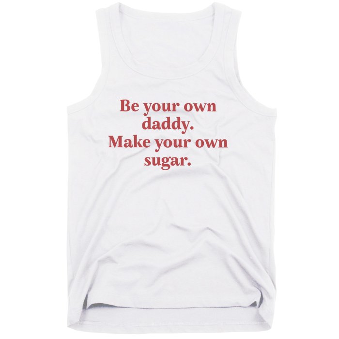 Be Your Own Daddy Make Your Own Sugar Tank Top