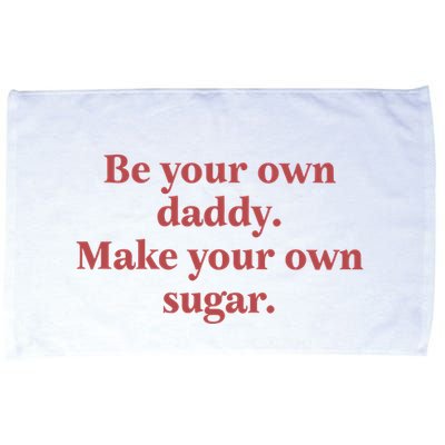 Be Your Own Daddy Make Your Own Sugar Microfiber Hand Towel