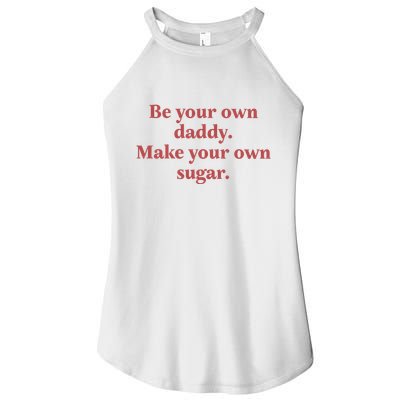 Be Your Own Daddy Make Your Own Sugar Women's Perfect Tri Rocker Tank
