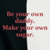 Be Your Own Daddy Make Your Own Sugar Infant Baby Jersey Bodysuit
