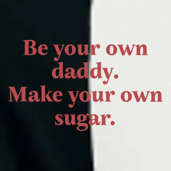 Be Your Own Daddy Make Your Own Sugar Infant Baby Jersey Bodysuit