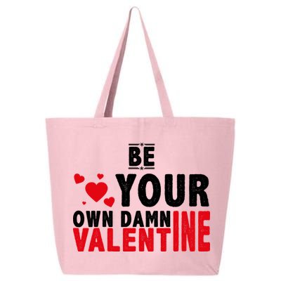 Be Your Own Damn Valentine Valentines Day Love 25L Jumbo Tote