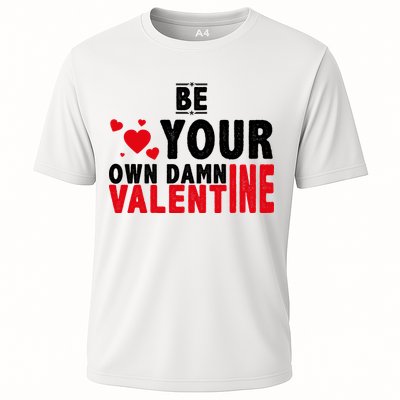 Be Your Own Damn Valentine Valentines Day Love Performance Shirt