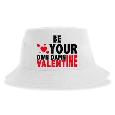 Be Your Own Damn Valentine Valentines Day Love Sustainable Bucket Hat