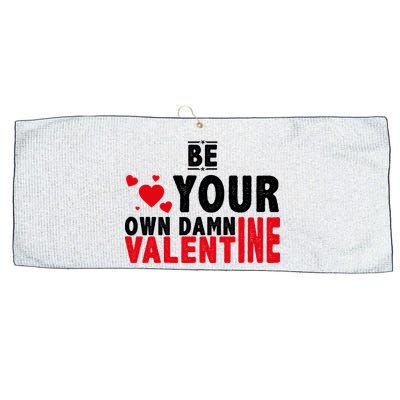 Be Your Own Damn Valentine Valentines Day Love Large Microfiber Waffle Golf Towel