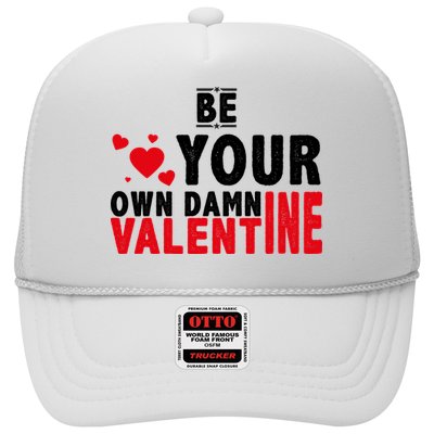 Be Your Own Damn Valentine Valentines Day Love Trucker Hat
