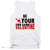 Be Your Own Damn Valentine Valentines Day Love Tank Top