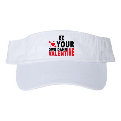 Be Your Own Damn Valentine Valentines Day Love Visor