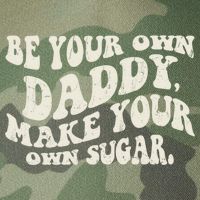 Be Your Own Daddy Make Your Own Sugar Legacy Tie Dye Trucker Hat