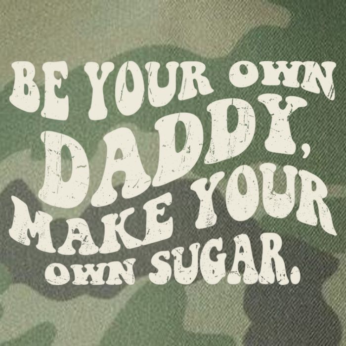Be Your Own Daddy Make Your Own Sugar Legacy Tie Dye Trucker Hat